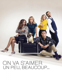 série On va s'aimer un peu, beaucoup... Saison 2 en streaming voir On va s'aimer un peu, beaucoup... Saison 2 en streaming