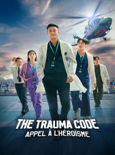 série The Trauma Code : Appel à l'héroïsme Saison 1 en streaming voir The Trauma Code : Appel à l'héroïsme Saison 1 en streaming